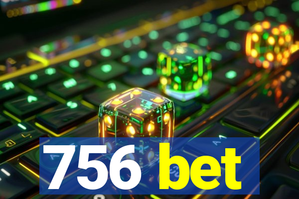 756 bet